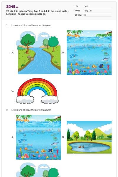 20 câu trắc nghiệm Tiếng Anh 2 Unit 4. In the countryside - Listening - Global Success có đáp án