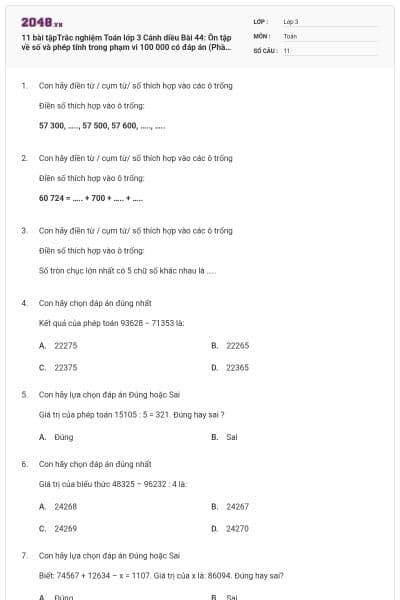11 bài tậpTrắc nghiệm Toán lớp 3 Cánh diều Bài 44: Ôn tập về số và phép tính trong phạm vi 100 000 có đáp án (Phần 2)