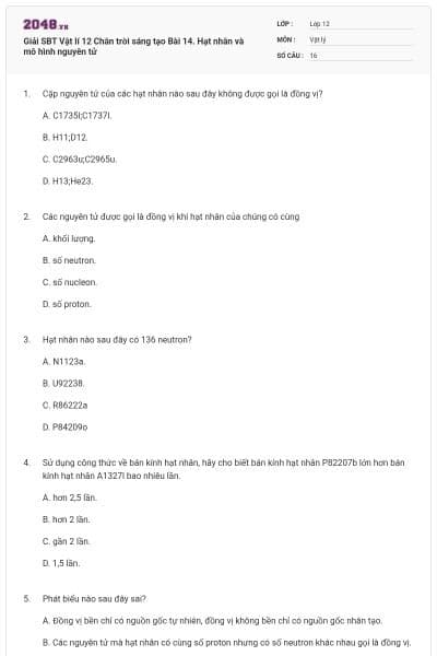 Giải SBT Vật lí 12 Chân trời sáng tạo Bài 14. Hạt nhân và mô hình nguyên tử