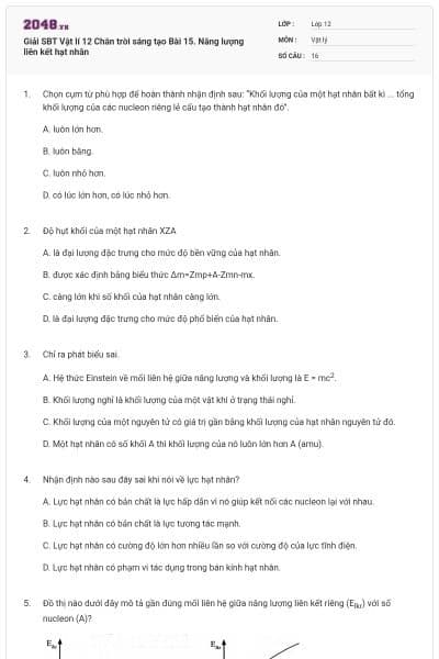 Giải SBT Vật lí 12 Chân trời sáng tạo Bài 15. Năng lượng liên kết hạt nhân