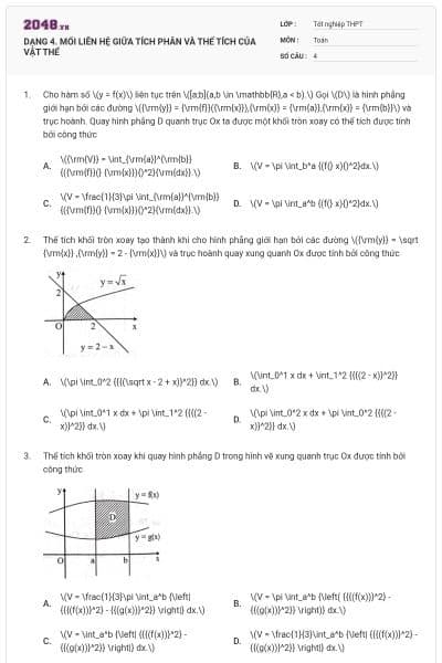 DẠNG 4. MỐI LIÊN HỆ GIỮA TÍCH PHÂN VÀ THỂ TÍCH CỦA VẬT THỂ