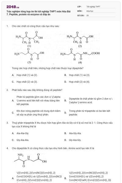 Trắc nghiệm tổng hợp ôn thi tốt nghiệp THPT môn Hóa Bài 7. Peptide, protein và enzyme có đáp án