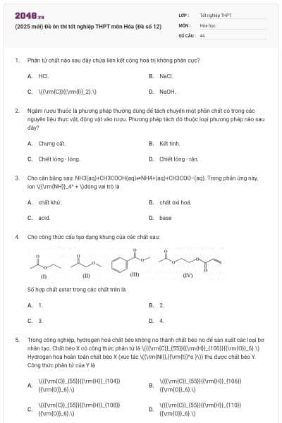 (2025 mới) Đề ôn thi tốt nghiệp THPT môn Hóa (Đề số 12)
