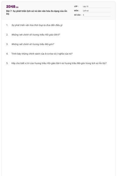 Bài 7: Sự phát triển lịch sử và nền văn hóa đa dạng của Ấn Độ