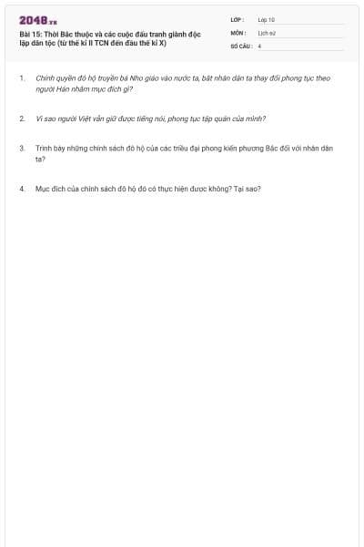 Bài 15: Thời Bắc thuộc và các cuộc đấu tranh giành độc lập dân tộc (từ thế kỉ II TCN đến đầu thế kỉ X)