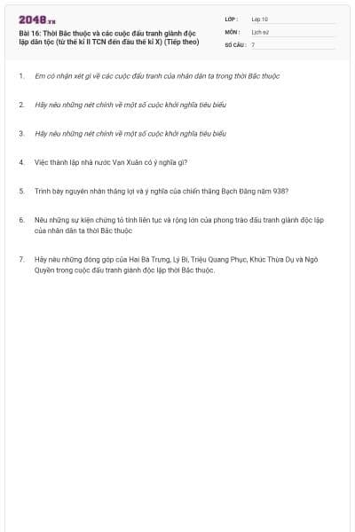 Bài 16: Thời Bắc thuộc và các cuộc đấu tranh giành độc lập dân tộc (từ thế kỉ II TCN đến đầu thế kỉ X) (Tiếp theo)