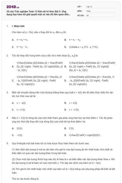 20 câu Trắc nghiệm Toán 12 Kết nối tri thức Bài 5. Ứng dụng đạo hàm để giải quyết một số vấn đề liên quan đến thực tiễn có đáp án