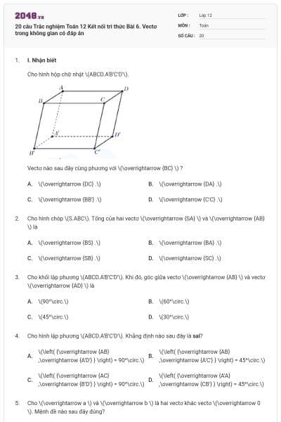 20 câu Trắc nghiệm Toán 12 Kết nối tri thức Bài 6. Vectơ trong không gian có đáp án