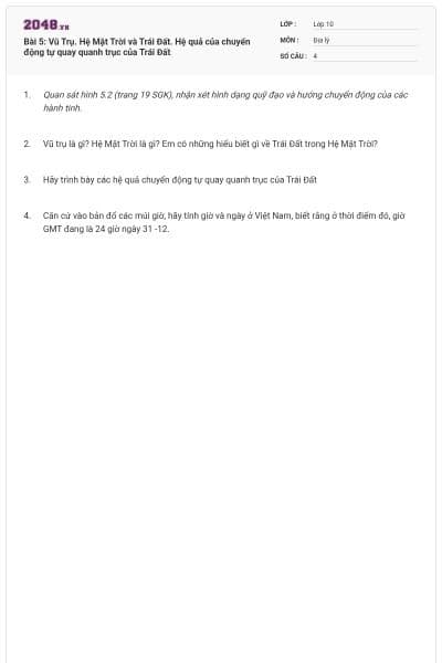 Bài 5: Vũ Trụ. Hệ Mặt Trời và Trái Đất. Hệ quả của chuyển động tự quay quanh trục của Trái Đất
