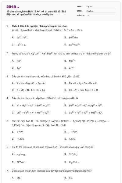 15 câu trắc nghiệm Hóa 12 Kết nối tri thức Bài 15. Thế điện cực và nguồn điện hóa học có đáp án