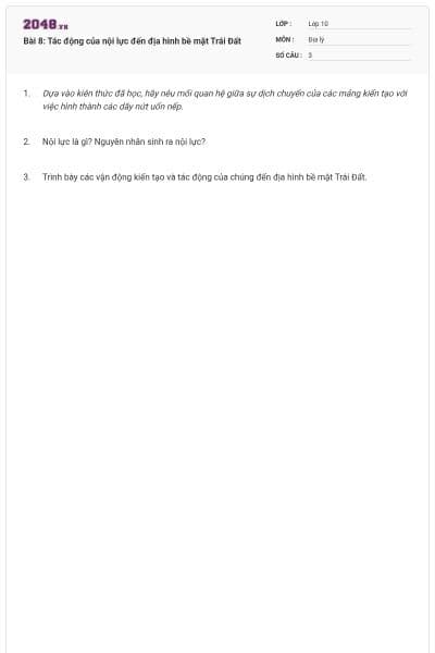 Bài 8: Tác động của nội lực đến địa hình bề mặt Trái Đất