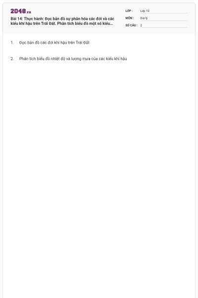 Bài 14: Thực hành: Đọc bản đồ sự phân hóa các đới và các kiểu khí hậu trên Trái Đất. Phân tích biểu đồ một số kiểu khí hậu