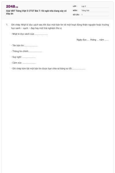 Giải VBT Tiếng Việt 5 CTST Bài 7: Về ngôi nhà đang xây có đáp án