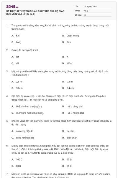 ĐỀ THI THỬ THPTQG CHUẨN CẤU TRÚC CỦA BỘ GIÁO DỤC MÔN VẬT LÝ (Đề số 6)