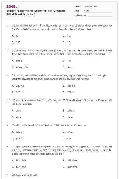 ĐỀ THI THỬ THPTQG CHUẨN CẤU TRÚC CỦA BỘ GIÁO DỤC MÔN VẬT LÝ (Đề số 7)