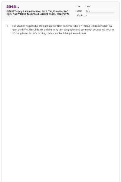 Giải SBT Địa lý 9 Kết nối tri thức Bài 8. THỰC HÀNH: XÁC ĐỊNH CÁC TRUNG TÂM CÔNG NGHIỆP CHÍNH Ở NƯỚC TA