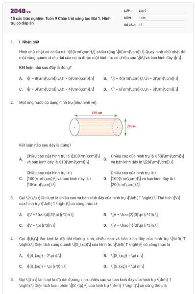 15 câu trắc nghiệm Toán 9 Chân trời sáng tạo Bài 1. Hình trụ có đáp án