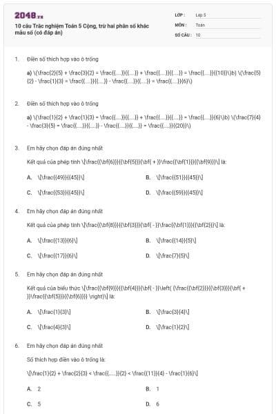 10 câu Trắc nghiệm Toán 5 Cộng, trừ hai phân số khác mẫu số (có đáp án)
