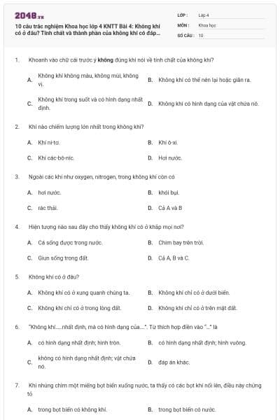 10 câu trắc nghiệm Khoa học lớp 4 KNTT Bài 4: Không khí có ở đâu? Tính chất và thành phần của không khí có đáp án