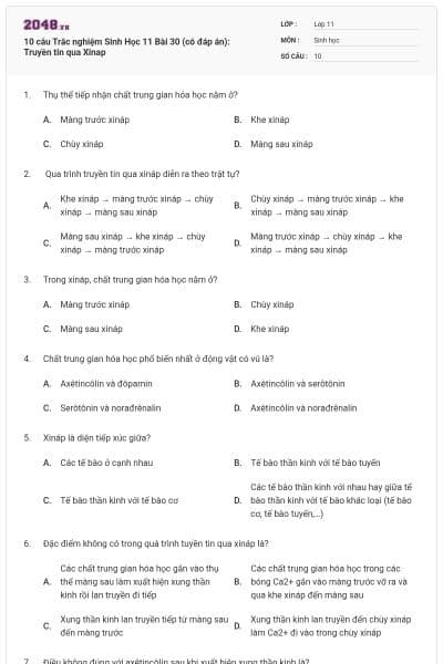 10 câu  Trắc nghiệm Sinh Học 11 Bài 30 (có đáp án): Truyền tin qua Xinap