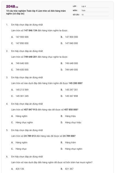 10 câu trắc nghiệm Toán lớp 4 Làm tròn số đến hàng trăm nghìn (có đáp án)