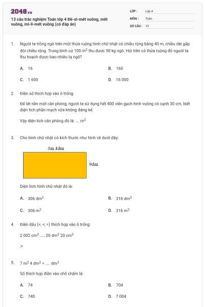 13 câu trắc nghiệm Toán lớp 4 Đề-xi-mét vuông, mét vuông, mi-li-mét vuông (có đáp án)