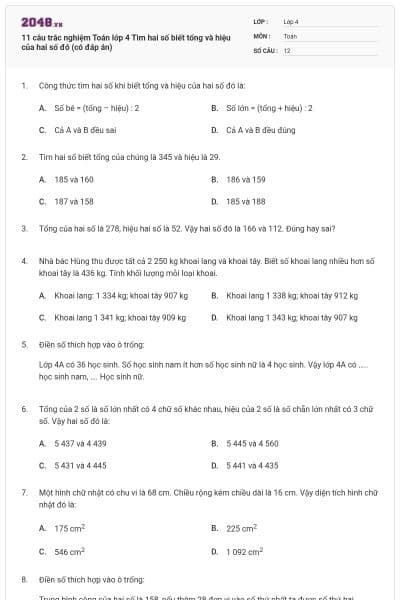 11 câu trắc nghiệm Toán lớp 4 Tìm hai số biết tổng và hiệu của hai số đó (có đáp án)