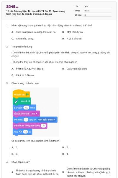 15 câu Trắc nghiệm Tin học 4 KNTT Bài 15. Tạo chương trình máy tính để diễn tả ý tưởng có đáp án