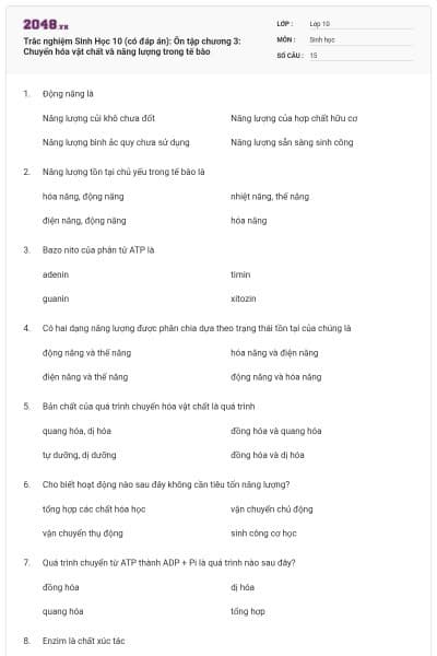 Trắc nghiệm Sinh Học 10 (có đáp án): Ôn tập chương 3: Chuyển hóa vật chất và năng lượng trong tế bào