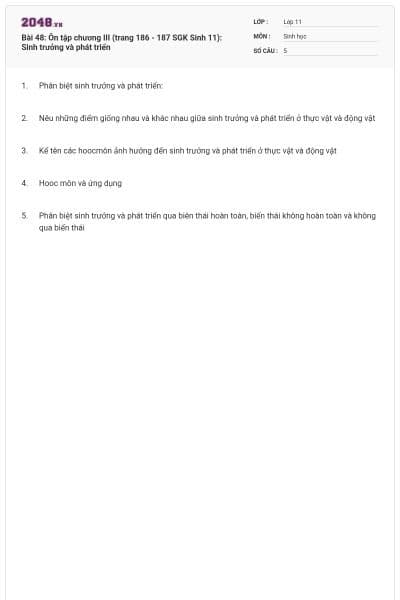 Bài 48: Ôn tập chương III (trang 186 - 187 SGK Sinh 11): Sinh trưởng và phát triển