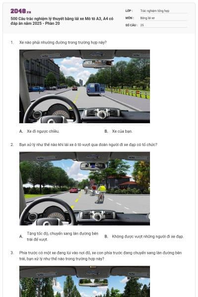 500 Câu trắc nghiệm lý thuyết bằng lái xe Mô tô A3, A4 có đáp án năm 2025 - Phần 20