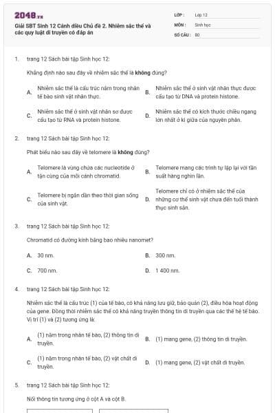 Giải SBT Sinh 12 Cánh diều Chủ đề 2. Nhiễm sắc thể và các quy luật di truyền có đáp án
