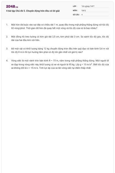 4 bài tập Chủ đề 5. Chuyển động tròn đều có lời giải