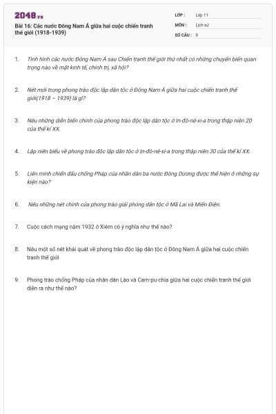 Bài 16: Các nước Đông Nam Á giữa hai cuộc chiến tranh thế giới (1918-1939)