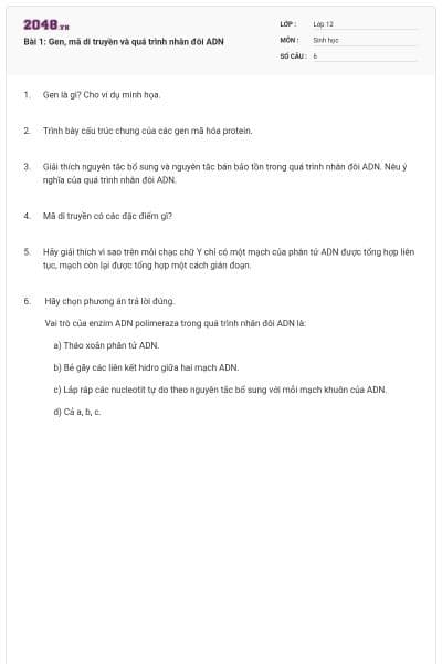 Bài 1: Gen, mã di truyền và quá trình nhân đôi ADN