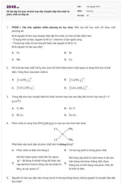 30 bài tập Sơ lược về kim loại dãy chuyển tiếp thứ nhất và phức chất có đáp án
