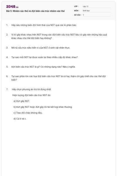 Bài 5: Nhiễm sắc thể và đột biến cấu trúc nhiễm sắc thể