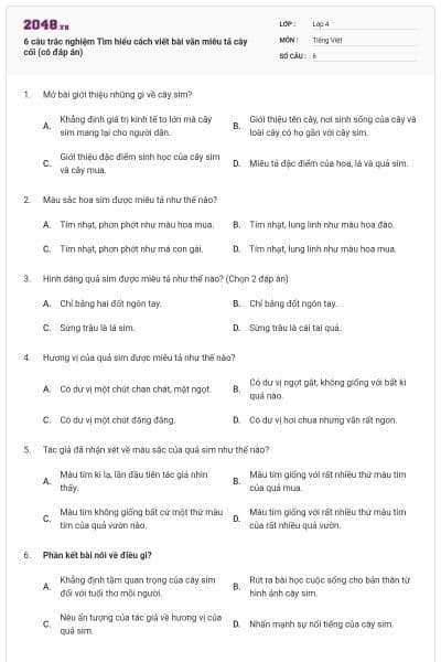 6 câu trắc nghiệm Tìm hiểu cách viết bài văn miêu tả cây cối (có đáp án)