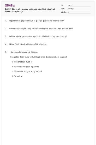 Bài 22: Bảo vệ vốn gen của loài người và một số vấn đề xã hội của di truyền học