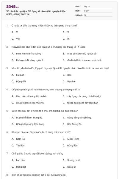 30 câu trắc nghiệm: Sử dụng và bảo vệ tài nguyên thiên nhiên, chống thiên tai