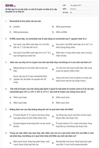 50 Bài tập Cơ sở vật chất, cơ chế di truyền và biến dị ở cấp độ phân tử có đáp án