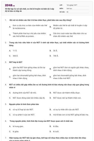 50 Bài tập Cơ sở vật chất, cơ chế di truyền và biến dị ở cấp độ tế bào có đáp án