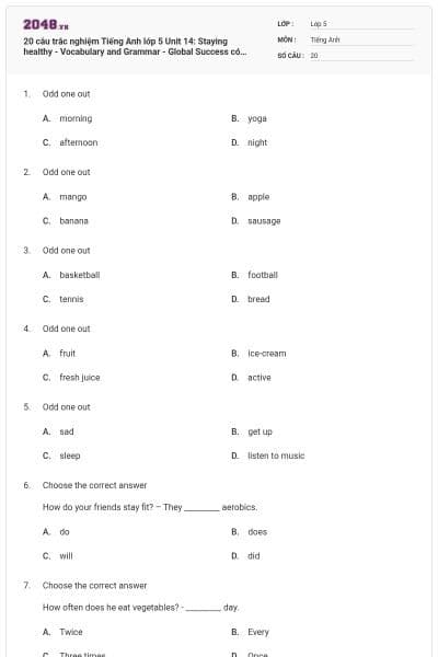 20 câu trắc nghiệm Tiếng Anh lớp 5 Unit 14: Staying healthy - Vocabulary and Grammar - Global Success có đáp án