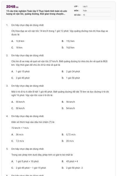 15 câu trắc nghiệm Toán lớp 5 Thực hành tính toán và ước lượng về vận tốc, quãng đường, thời gian trong chuyển động đều (có đáp án)