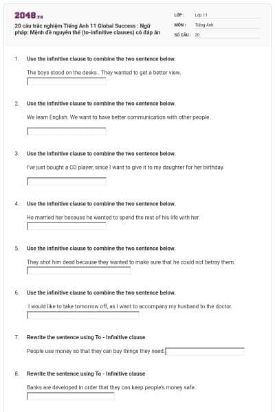 20 câu trắc nghiệm Tiếng Anh 11 Global Success : Ngữ pháp: Mệnh đề nguyên thể (to-infinitive clauses) có đáp án