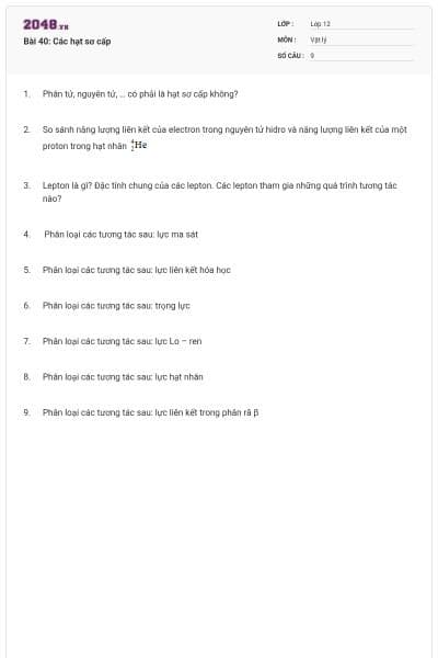 Bài 40: Các hạt sơ cấp