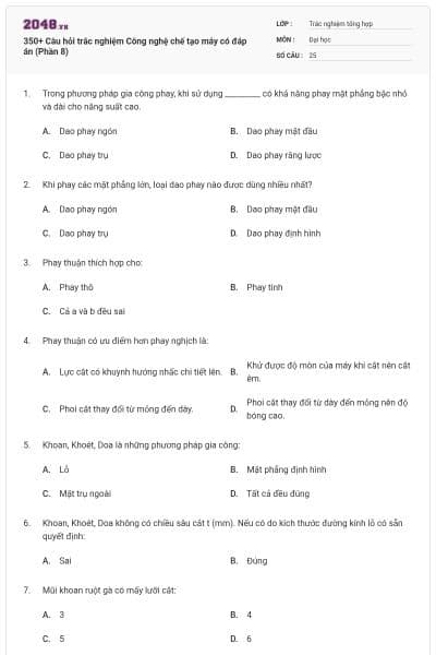 350+ Câu hỏi trắc nghiệm Công nghệ chế tạo máy có đáp án (Phần 8)