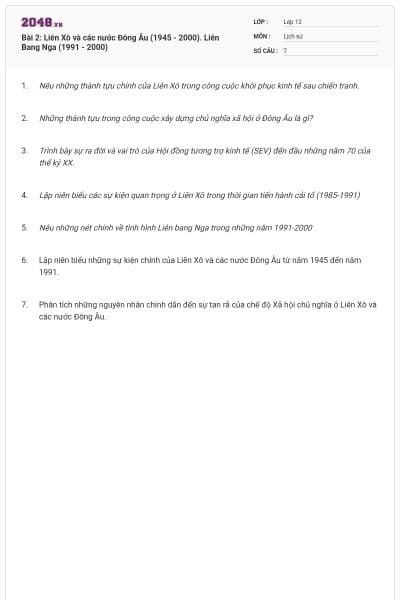 Bài 2: Liên Xô và các nước Đông Âu (1945 - 2000). Liên Bang Nga (1991 - 2000)