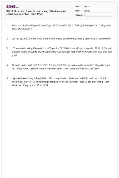 Bài 19: Bước phát triển của cuộc kháng chiến toàn quốc chống thực dân Pháp (1951-1953)