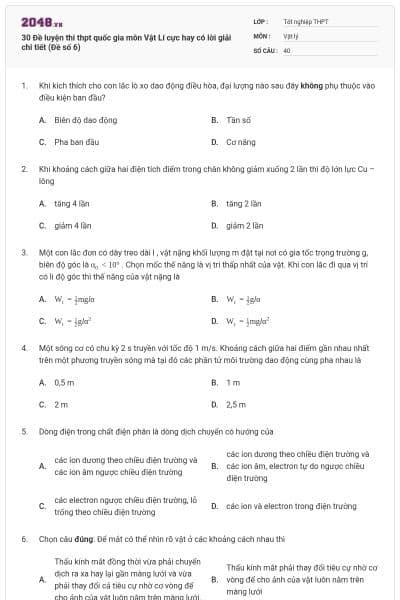 30 Đề luyện thi thpt quốc gia môn Vật Lí cực hay có lời giải chi tiết (Đề số 6)